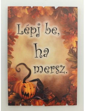 Fa tábla - Lépj be, ha mersz