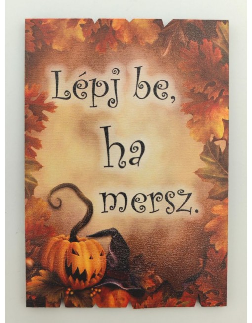 Fa tábla - Lépj be, ha mersz