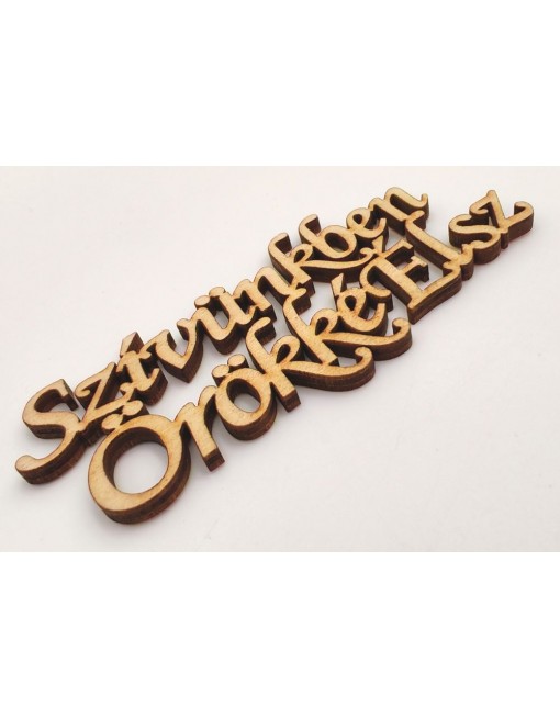 Fa felirat - Szívünkben örökké élsz 