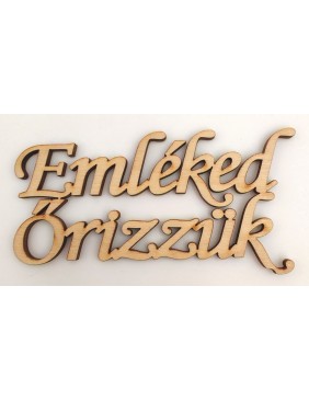 Fa felirat - Emléked őrizzük