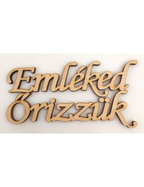 Fa felirat - Emléked őrizzük