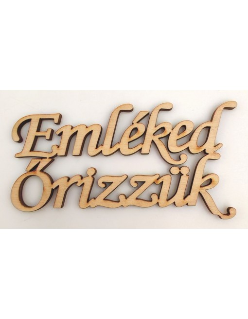 Fa felirat - Emléked őrizzük